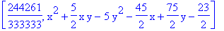 [244261/333333, x^2+5/2*x*y-5*y^2-45/2*x+75/2*y-23/2]